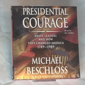 Presidential Courage: Brave Leaders & How They Changed America 1789-1989 Audiobk
